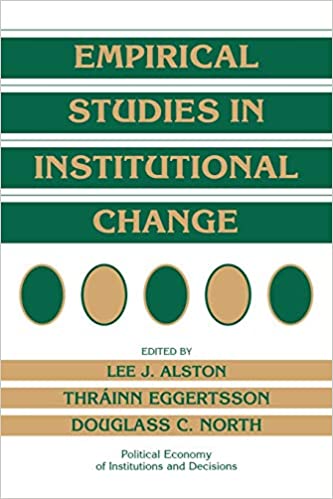 Empirical Studies in Institutional Change (Political Economy of Institutions and Decisions) - Original PDF